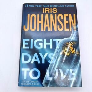 Iris Johansen "Eight Days to Live" Hardcover Book Copyright 2010 w/ Dust Jacket